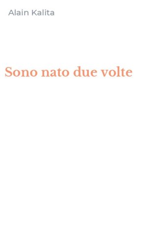 Sono nato due volte