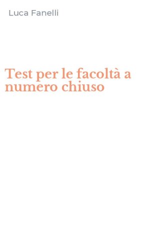 Test per le facolt&agrave; a numero chiuso
