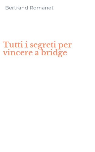 Tutti i segreti per vincere a bridge