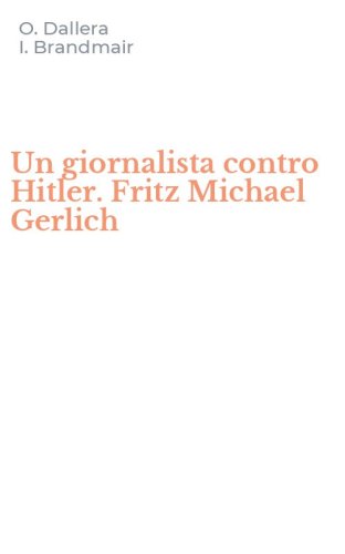 Un giornalista contro Hitler. Fritz Michael Gerlich