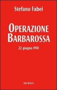 Operazione &laquo;Barbarossa&raquo;. 22 giugno 1941