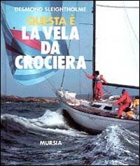 Questa &egrave; la vela da crociera
