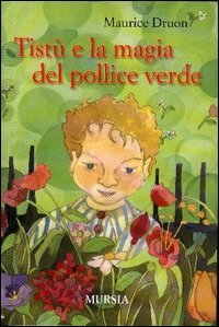 Tist&ugrave; e la magia del pollice verde