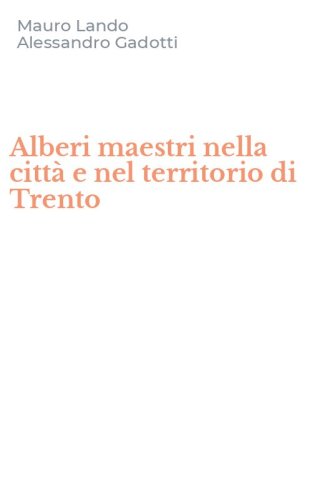 Alberi maestri nella citt&agrave; e nel territorio di Trento
