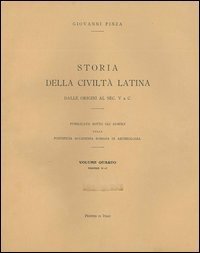Storia della civilt&agrave; latina. Dalle origini al sec. V a. C.
