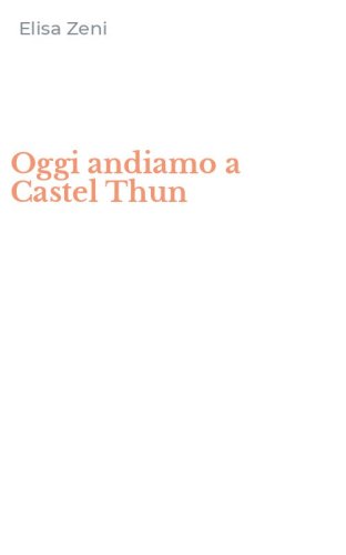 Oggi andiamo a Castel Thun