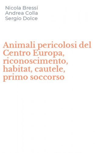 Animali pericolosi del Centro Europa, riconoscimento, habitat, cautele, primo soccorso