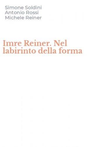 Imre Reiner. Nel labirinto della forma