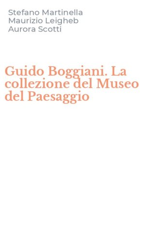 Guido Boggiani. La collezione del Museo del Paesaggio