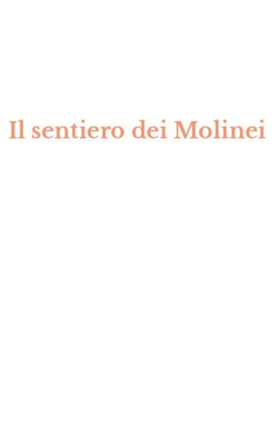 Il sentiero dei Molinei
