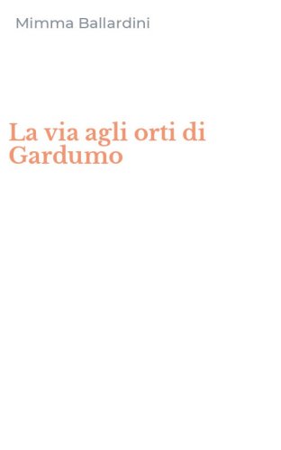 La via agli orti di Gardumo