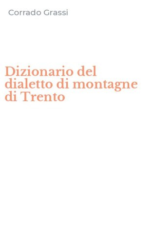 Dizionario del dialetto di montagne di Trento