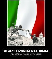 Le Alpi e l'unit&agrave; nazionale. Trasformazioni e mutamenti