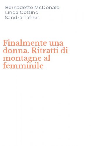 Finalmente una donna. Ritratti di montagne al femminile