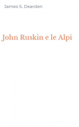 John Ruskin e le Alpi