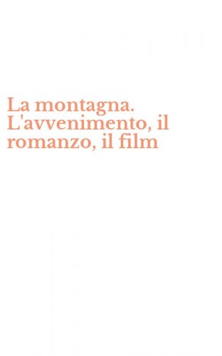 La montagna. L'avvenimento, il romanzo, il film