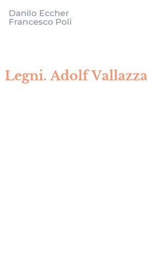Legni. Adolf Vallazza