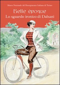 Belle &eacute;poque. Lo sguardo ironico di Dalsani