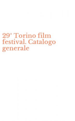 29&deg; Torino film festival. Catalogo generale