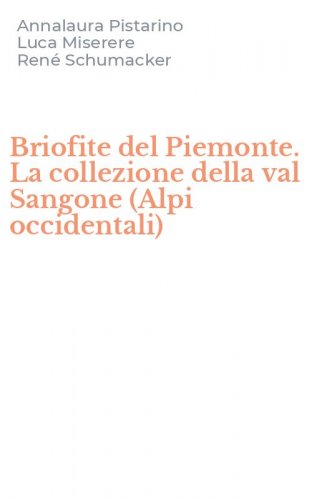 Briofite del Piemonte. La collezione della val Sangone (Alpi occidentali)