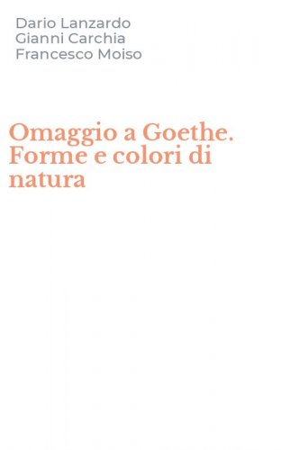 Omaggio a Goethe. Forme e colori di natura
