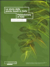 La storia delle piante fossili in Italia. Palaeobotany of Italy