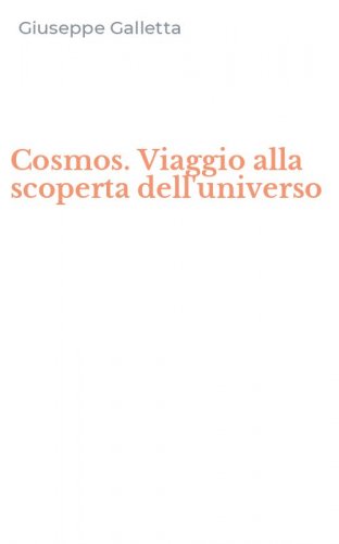 Cosmos. Viaggio alla scoperta dell'universo