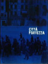 Citt&agrave; fortezza. Trento 1915-1918