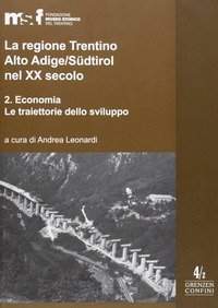 La regione Trentino Alto Adige/S&uuml;dtirol nel XX secolo