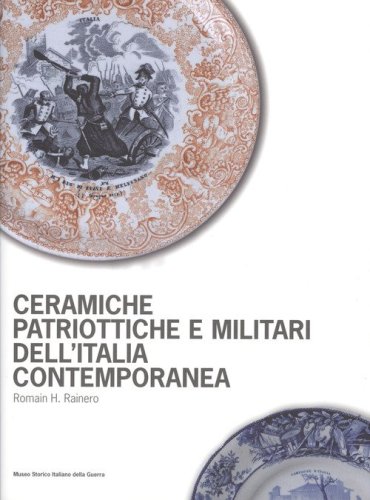 Ceramiche patriottiche e militari dell'Italia contemporanea