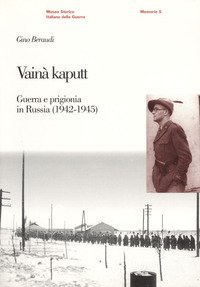 Vain&atilde; kaputt. Guerra e prigionia in Russia (1942-45)