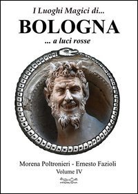 I luoghi magici di... Bologna