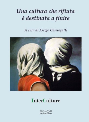 Una cultura che rifiuta &egrave; destinata a finire