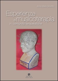 Esperienze di musicoterapia in comunit&agrave; terapeutiche