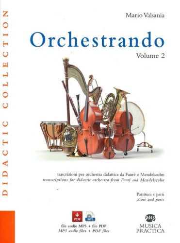 Orchestrando. Trascrizioni per orchestra didattica da Gabriel Faur&egrave; e Felix Mendellssohn