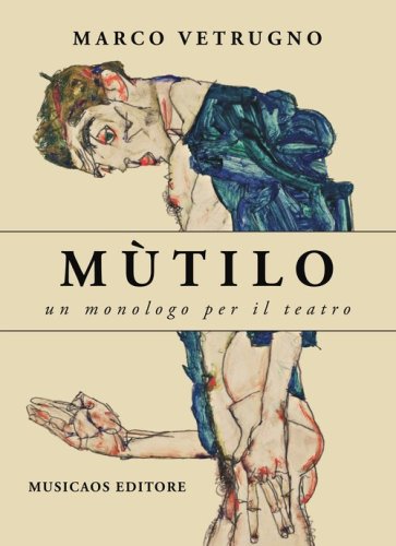 M&ugrave;tilo. Un monologo per il teatro