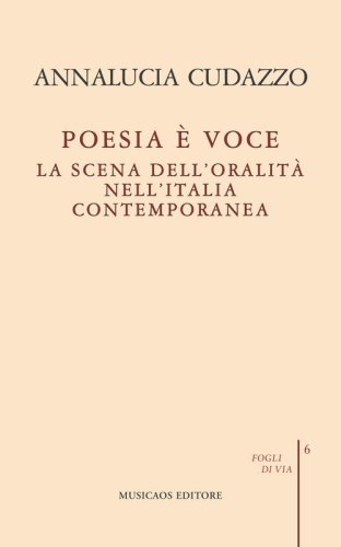 Poesia &egrave; voce. La scena dell'oralit&agrave; nell'Italia contemporanea