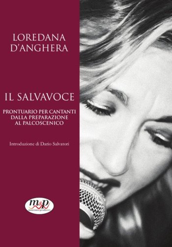 Il salvavoce. Prontuario per cantanti dalla preparazione al palco