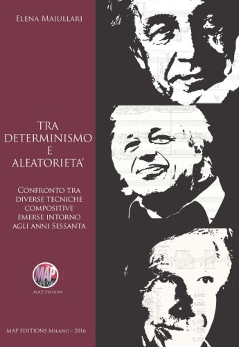Tra determinismo e aleatoriet&agrave;. Confronto tra diverse tecniche compositive emerse intorno agli anni Sessanta