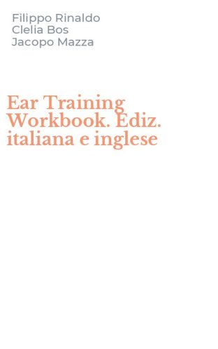 Ear Training Workbook. Ediz. italiana e inglese