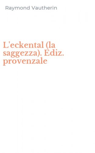 L'eckental (la saggezza). Ediz. provenzale