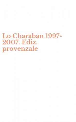Lo Charaban 1997-2007. Ediz. provenzale