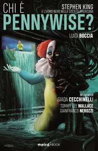 Chi &egrave; Pennywise? Stephen King e l'uomo nero nella societ&agrave; americana