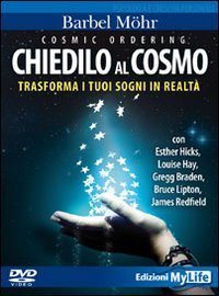 Cosmic ordering. Chiedilo al cosmo. Trasforma i tuoi sogni in realt&agrave;. DVD