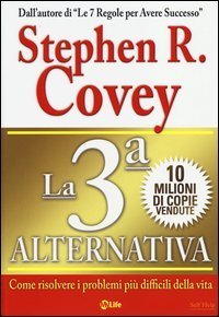 La 3&ordf; alternativa. Come risolvere i problemi pi&ugrave; difficili della vita