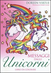 Messaggi dagli unicorni. Libro da colorare
