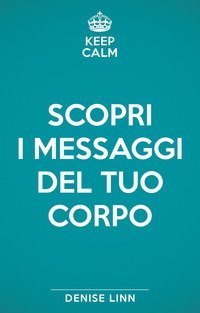 Scopri i messaggi del tuo corpo