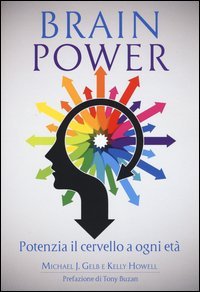 Brain power. Potenzia il cervello a ogni et&agrave;