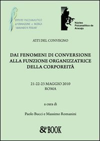 Dai fenomeni di conversione alla funzione organizzatrice della corporeit&agrave;