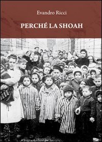 Perch&eacute; la Shoah